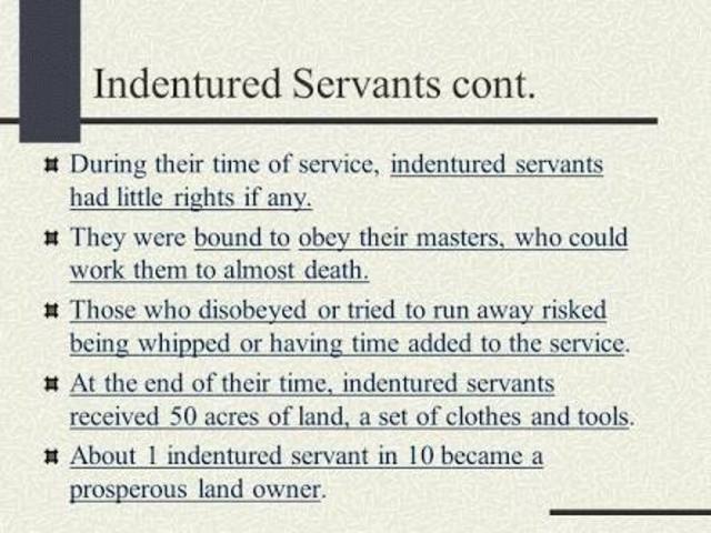 Indentured Servants (cont.)