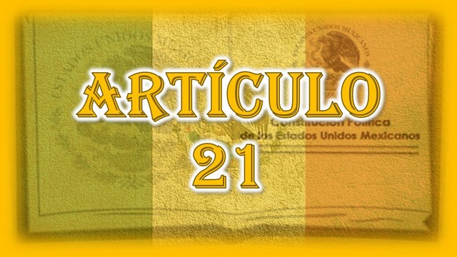 REFORMA AL ARTICULO 21 PARRAFO TERCERO