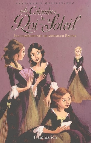 Les colombes du Roi-Soleil de Anne-Marie Desplat-Duc [Roman]