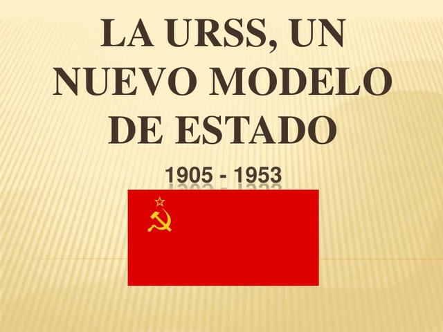 LA URSS: Un nuevo estado