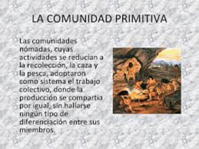 SISTEMA PRIMITIVO: cazadores y recolectores.