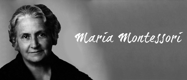 Maria Montessori  (1870 - 1952)