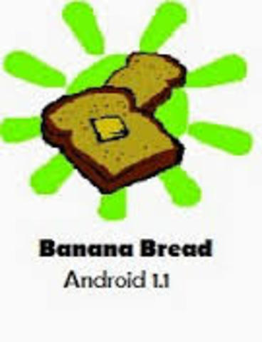 Android 1.1 (Banana Bread).