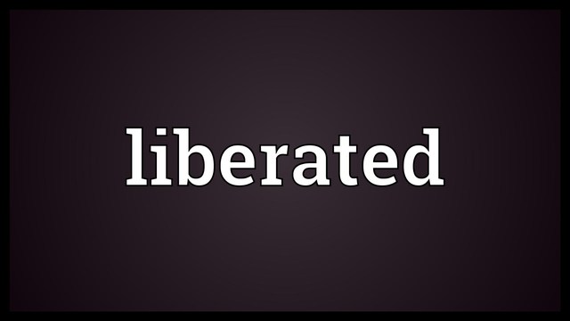 liberated