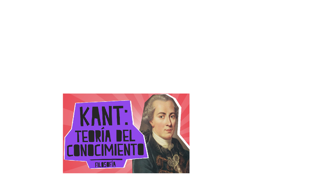 Kant - Teoría  del Conocimiento