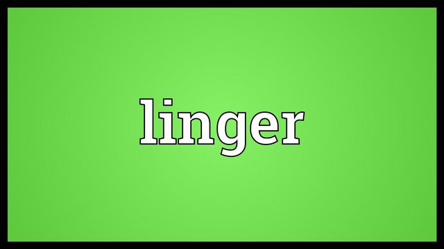 Lingering