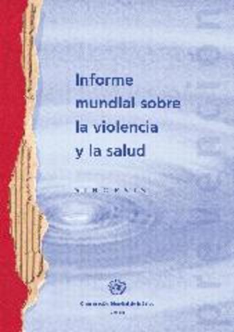 Informe mundial sobre la violencia y la salud