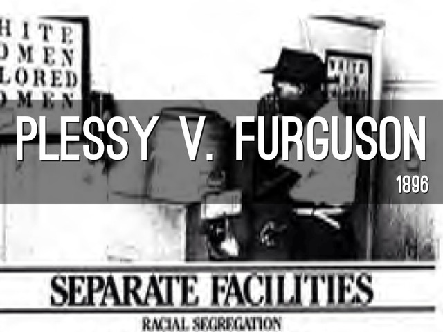 Plessy v. Ferguson