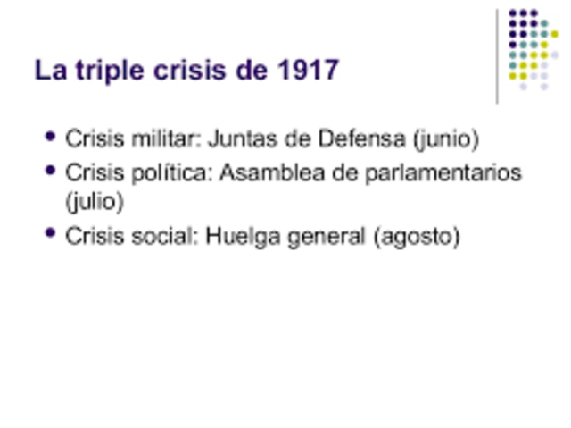 Triple crisis. Huelga general. Juntas militares. Asamblea parlamentaria.