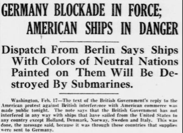 Feb. 15 1915 Germany declares waters around British Isles a war zone.