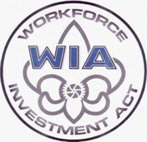 1998 - The Workforce Investment Act (Replaced the JTPA)