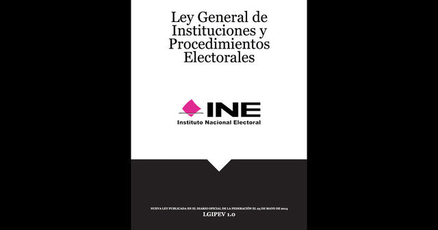 La Ley General de Instituciones y Procedimientos Electorales