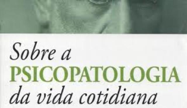 Psicopatología de la vida cotidiana.