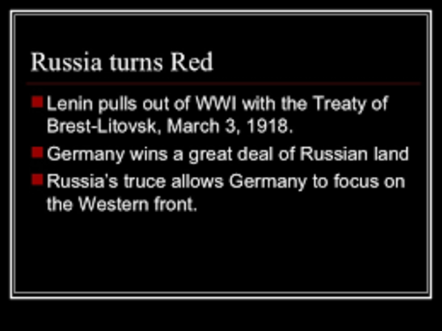 Russia pulls out of the war- March 3, 1918