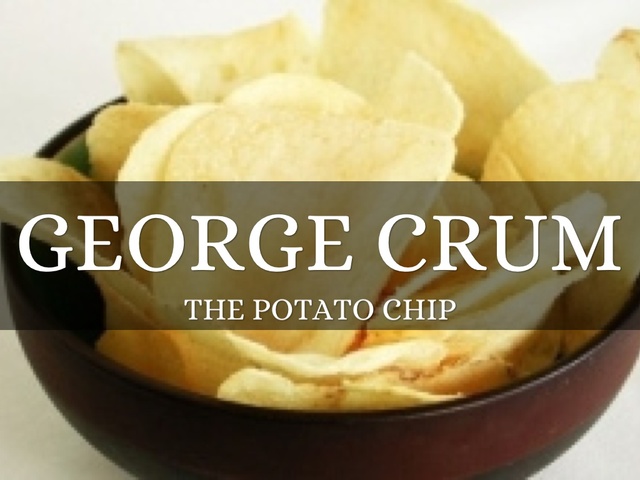 George Crum-Potato Chips