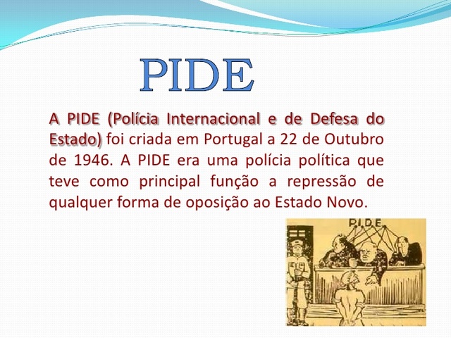 Creación de la PIDE ( Policia Internacional  y de defensa del Estado Novo)