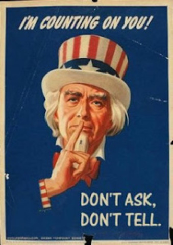 "Don't ask, Don't tell" policy.