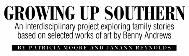 Benny Andrews' art is used to facilitate students' creation of stories within their own families