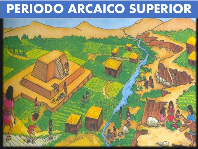 El periodo Arcaico (8000 – 1500 A. C.)