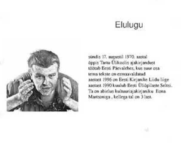 Ta töötab Eesti Päevalehes, kus on esmaavaldatud ka suur osa tema tekste.