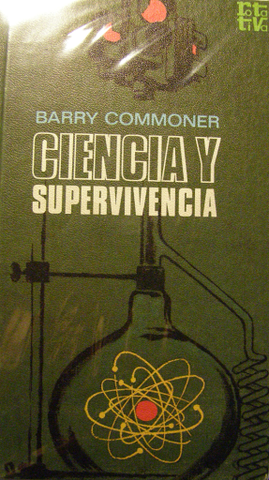 Publicación de Ciencia y supervivencia por Barry Commoner