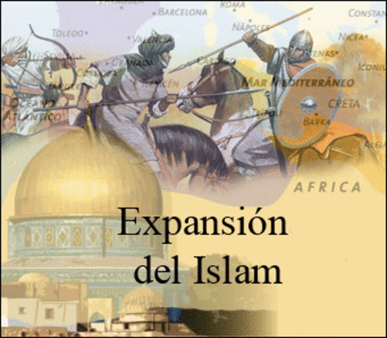 INICIO DE LA EXPANSIÓN DEL ISLAM EN ASIA , ÁFRICA Y EUROPA