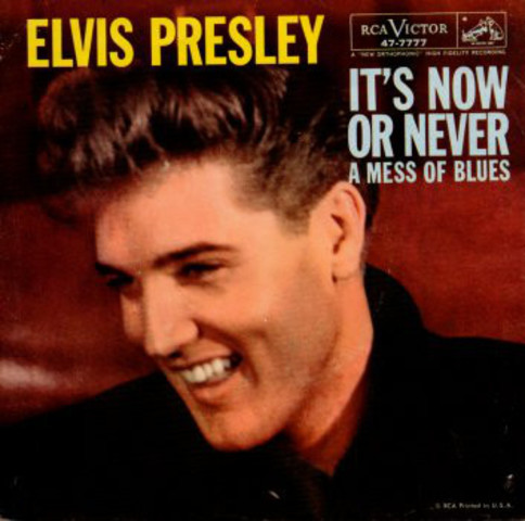 It's Now Or Never / A Mess Of Blues