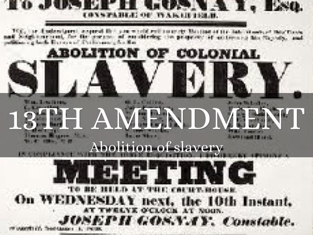 End of the Civil War and 13th Amendment abolishes slavery