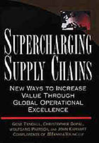 SUPPLY CHAINS. NEW WAYS TO INCREASE VALUE THROUGH GLOBAL OPERATIONAL EXCELLENCE  (Gopal, Christopher)