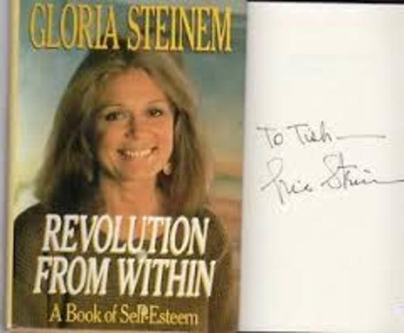 Steinem's book "Revolution from Within: A Book of Self-Esteem" is published.