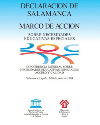 Declaración de Salamanca sobre Necesidades Educativas Especiales: Acceso y Calidad