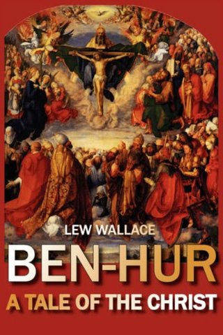 Lewis Wallace's "Ben Hur; A Tale of Christ"