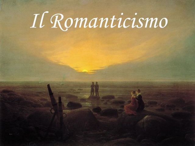 IL ROMANTICISMO