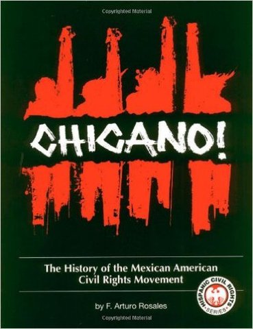 Rosales, F. Arturo. Chicano! The History of the Mexican American Civil Rights Movement.
