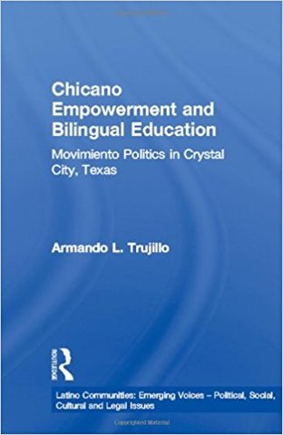 Armando L. Trujillo, Chicano empowerment and bilingual education : movimiento politics in Crystal City