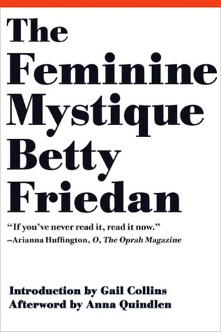 The Feminine Mystique- Betty Friedan