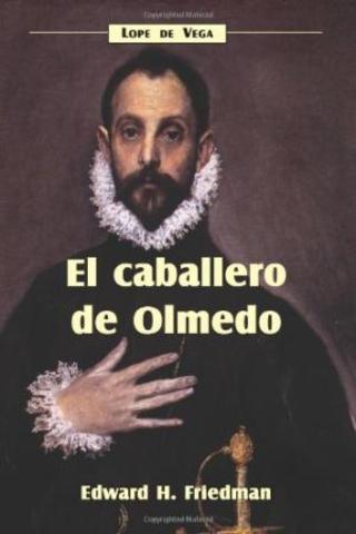 El Caballero de Olmedo- Félix Lope de Vega y Carpio