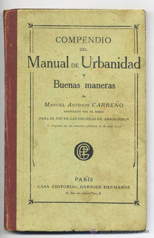 SIGLO XIX: La educación cívica y en urbanidad está ligada a  prácticas con manuales como la “urbanidad de Carreño”