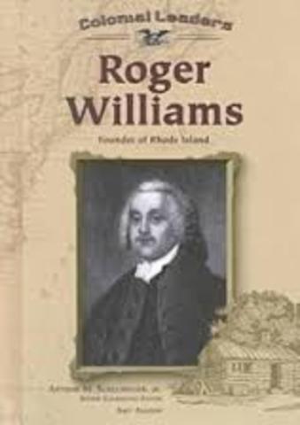 Rhode Island is founded by Roger Williams.