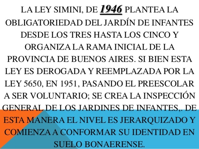 Fuerte impulso en la Educacion inicial y 1946 sancion de la Ley SIMINI