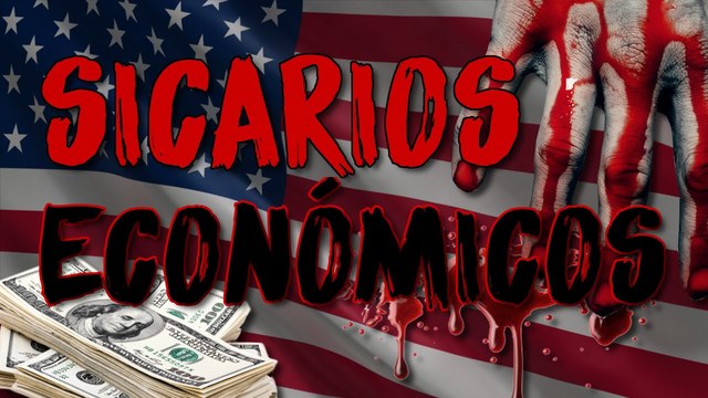 POLÍTICA DE SICARIOS ECONÓMICOS