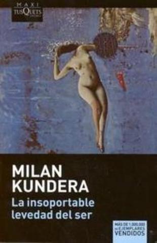 LEVEDAD DEL SER HUMANO: Extraordinaria historia de amor, o sea de celos, de sexo, de traiciones, de muerte y también las debilidades y paradojas de la vida cotidiana de dos parejas cuyos destinos entrelazan irremediablemente. Milan Kundera
