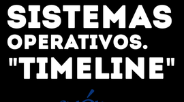 Timeline: Tarea#1. Historia Sistemas Operativos - UFidélitas.