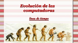 Timeline: Evolución de la Tecnología(500AC-2008)." Las necesidades del hombre por resolver cálculos, lo llevaron al desarrollo de las computadoras mejorando nuestra calidad de vida"