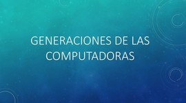 Timeline: Generaciones de las Computadoras