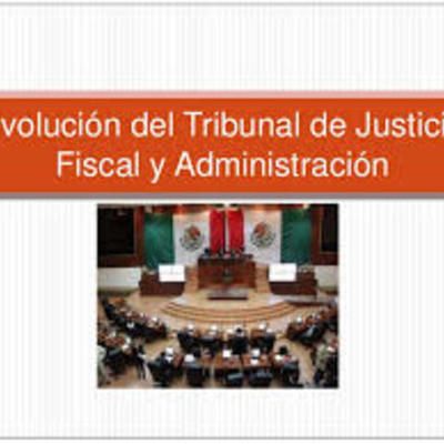 Timeline: EL TRIBUNAL FEDERAL DE JUSTICIA FISCAL Y ADMINISTRATIVA