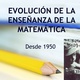 Evolucin de la enseanza de la matemtica 1 728