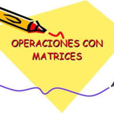 Timeline: OPERACIONES ENTRE MATRICES