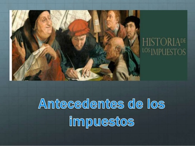 Histora de los impuestos timeline | Timetoast timelines