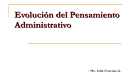 Timeline: EVOLUCION DEL PENSAMIENTO ADMINISTRATIVO
